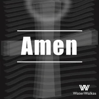 Amen by Water Walkas