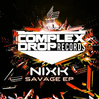 Savage EP by Nixk