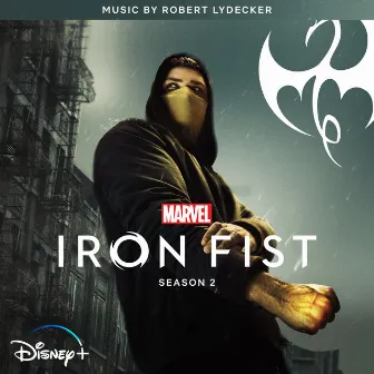 Iron Fist: Season 2 (Original Soundtrack) by Robert Lydecker