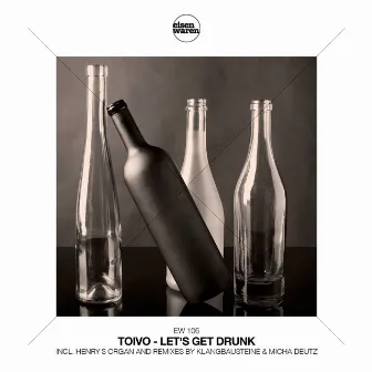 Let's Get Drunk by Toivo