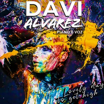 Lovely Day to Get High (Piano & Voz) by Davi Alvarez