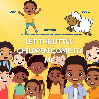 Let The Little Children Come To Me by BritYah