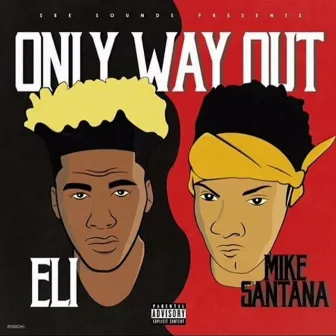 Only Way Out by Mike Santana