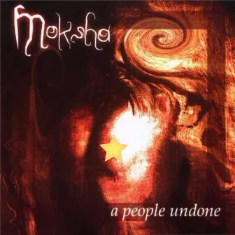 A People Undone by Moksha