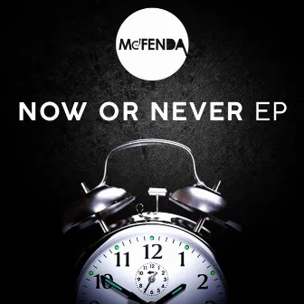 Now Or Never by Mc-Fenda