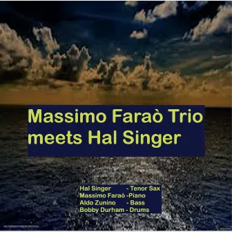 Massimo Faraò Trio meets Hal Singer by Hal Singer