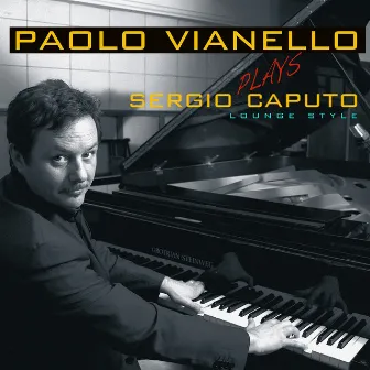 Paolo Vianello Plays Sergio Caputo (Lounge Style) by Paolo Vianello