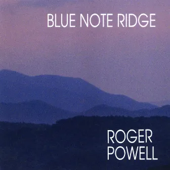 Blue Note Ridge by Roger Powell