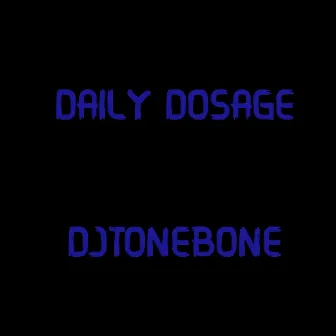 Daily Dosage by Djtonebone