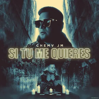 Si tu me quieres by Chemv JM