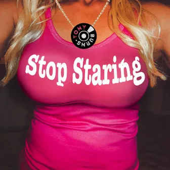 Stop Staring by Tony Burns