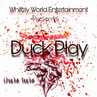 Duck Play by Chucka Ducka