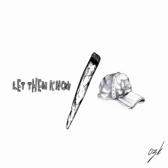 LetThemKnow / Cap by Ozey Kay