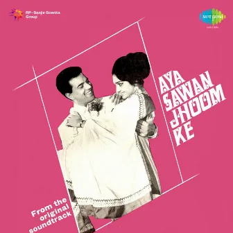 Aya Sawan Jhoom Ke (Original Motion Picture Soundtrack) by Anand Bakshi