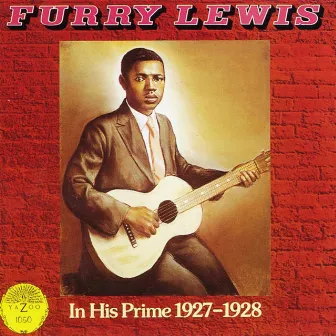 In His Prime 1927-1928 by Furry Lewis