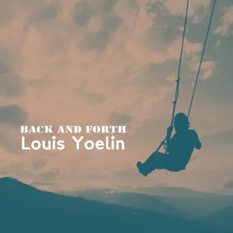 Back and Forth by Louis Yoelin