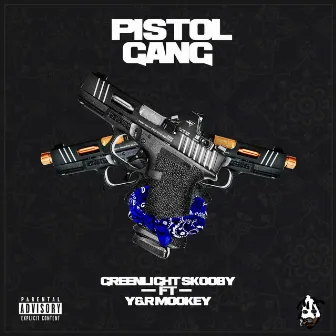 Pistol Gang by GreenLight Skooby