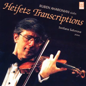 Heifetz, J.: Transcriptions by Ruben Aharonian