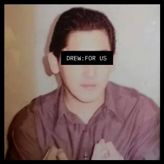 Drew: For Us by hymnn.