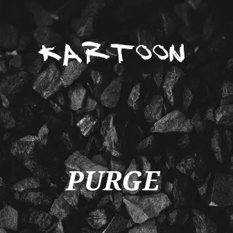 Purge by Kartoon