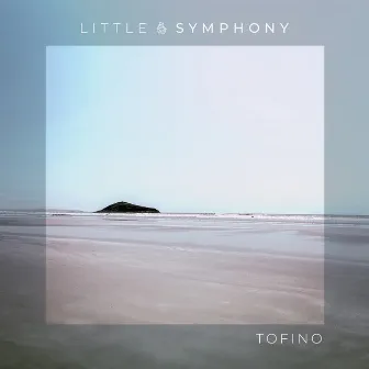 Tofino by Little Symphony