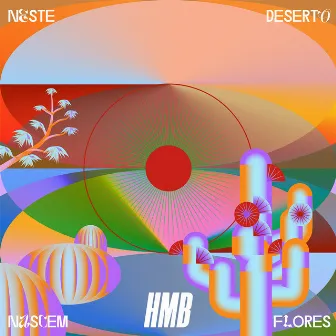 Neste Deserto Nascem Flores by HMB