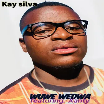 Wuwe wedwa by Kay silva