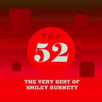 Top 52 Classics - The Very Best of Smiley Burnett by 