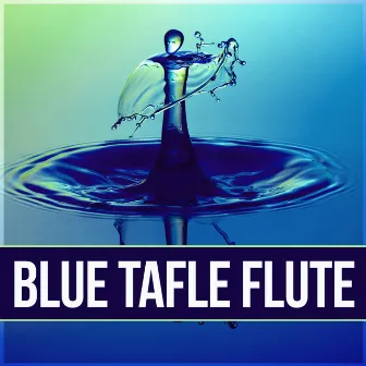 Blue Tafle Flute - Sea Sounds, Music for Peace & Tranquility Massage, Night Sounds and Piano for Reiki Healing, Ocean Waves and Pan Flute, Erotic Massage Music by Pan Flute Music Society