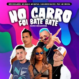 No Carro Foi Bate Bate by Carlinhos na Voz