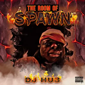 The Room of Spawn by DJ Hub