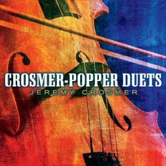 Crosmer-Popper Duets by Jeremy Crosmer