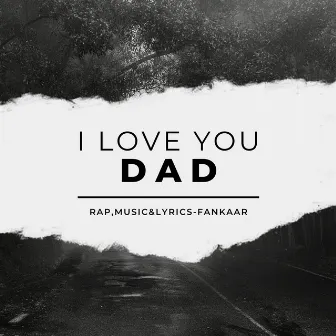 I Love You Dad by Fankaar