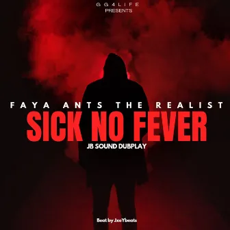 Sick No Fever by Faya Ants The Realist