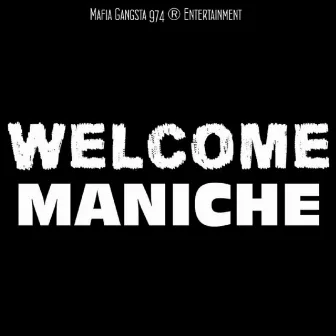 Welcome by Maniche