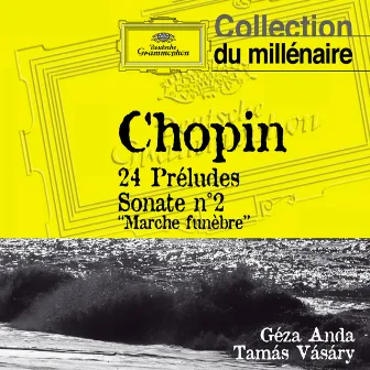 Chopin: 24 Préludes; Sonata No.2 