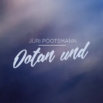 Ootan Und by Jüri Pootsmann