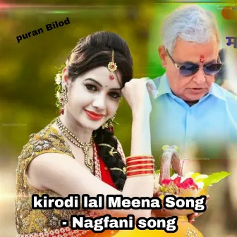 Kirodi Lal Meena Song ( Nagfani Song ) by Puran Bilod