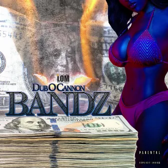 Bandz by Dub O Cannon