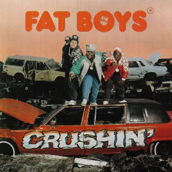 Crushin' by Fat Boys