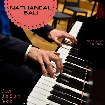 Open the Slam Book - Piano Music for Study by Nathaneal Bali