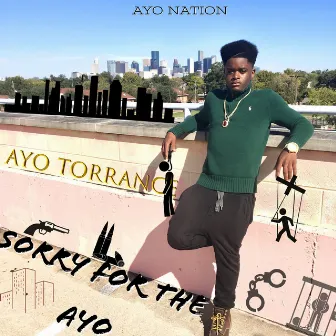 Sorry for the Ayo by Ayo Torrance