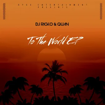 To The World EP by Dj Ricko