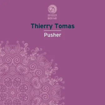 Pusher by Thierry Tomas