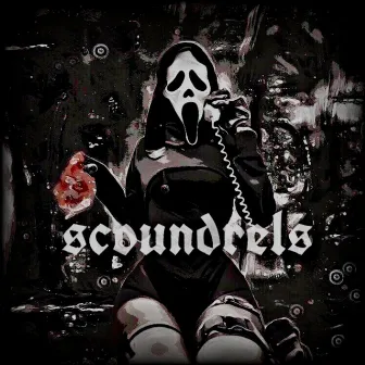 scoundrels by WELLHELL