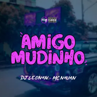 Amigo Mudinho by Dj Leonan