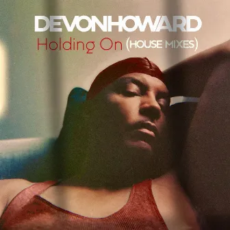 Holding on (House Mixes) by Debonair Samir