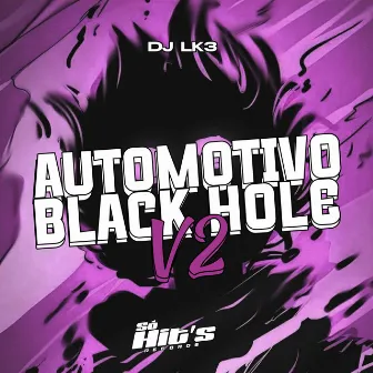 Automotivo Black Hole V2 by DJ LK3