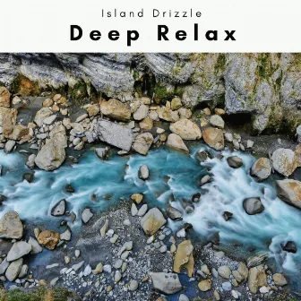 2022 Deep Relax by Island Drizzle