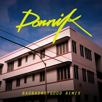 Drive (BADBADNOTGOOD Remix) by Dornik